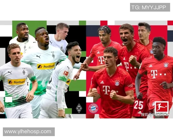 门兴格拉德巴赫对阵拜仁慕尼黑的激烈对决即将上演球迷期待的巅峰之战